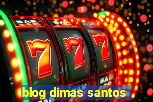 blog dimas santos